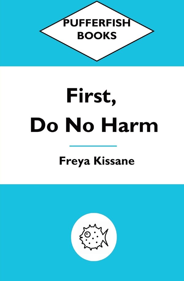 First Do No Harm by Freya Kissane, Paperback | Indigo Chapters