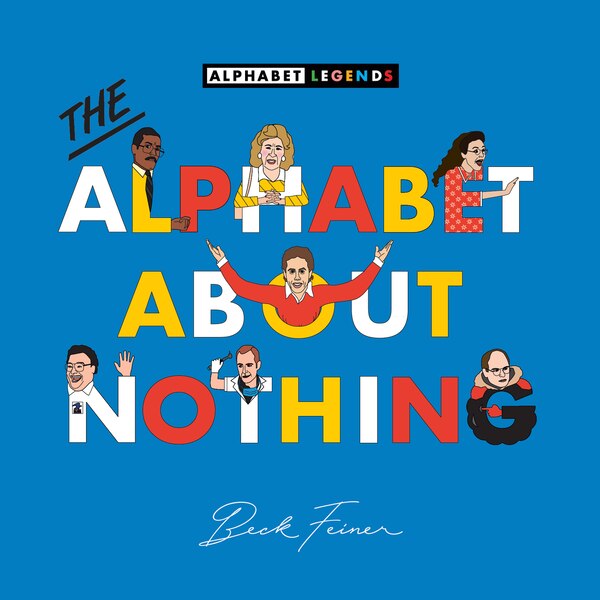 The Alphabet About Nothing by Beck Feiner, Picture Books | Indigo Chapters