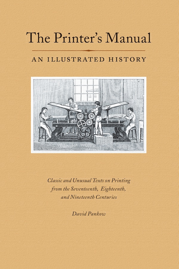 The Printer's Manual by David Pankow, Paperback | Indigo Chapters