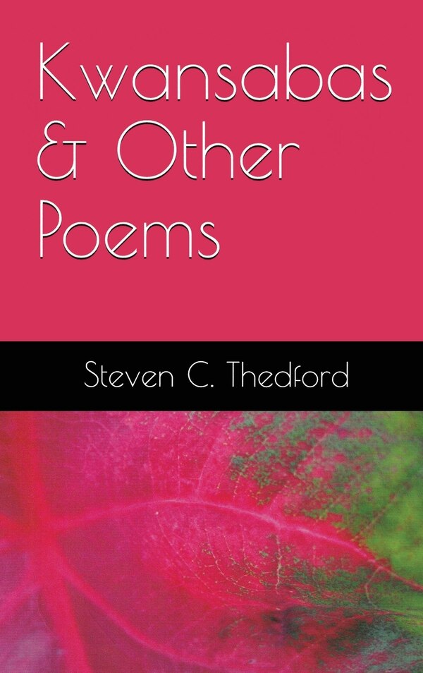 Kwansabas and Other Poems by Steven C Thedford, Hardcover | Indigo Chapters