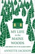 My Life in the Maine Woods by Annette Jackson, Paperback | Indigo Chapters