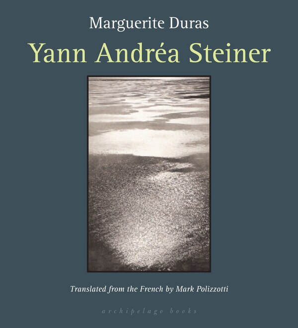 Yann Andrea Steiner by Marguerite Duras, Paperback | Indigo Chapters