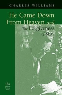 He Came Down From Heaven And The Forgiveness Of Sins by Charles Williams, Paperback | Indigo Chapters