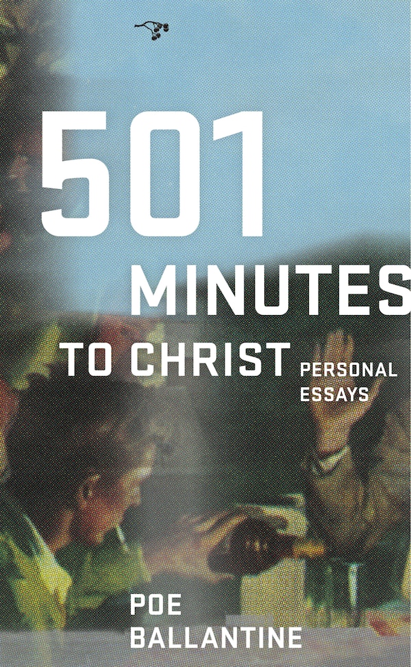 501 Minutes to Christ by Poe Ballantine, Paperback | Indigo Chapters