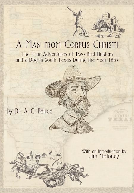 A Man from Corpus Christi by A C Peirce, Hardcover | Indigo Chapters