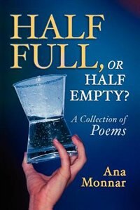 Half Full Or Half Empty? by Ana Monnar, Paperback | Indigo Chapters