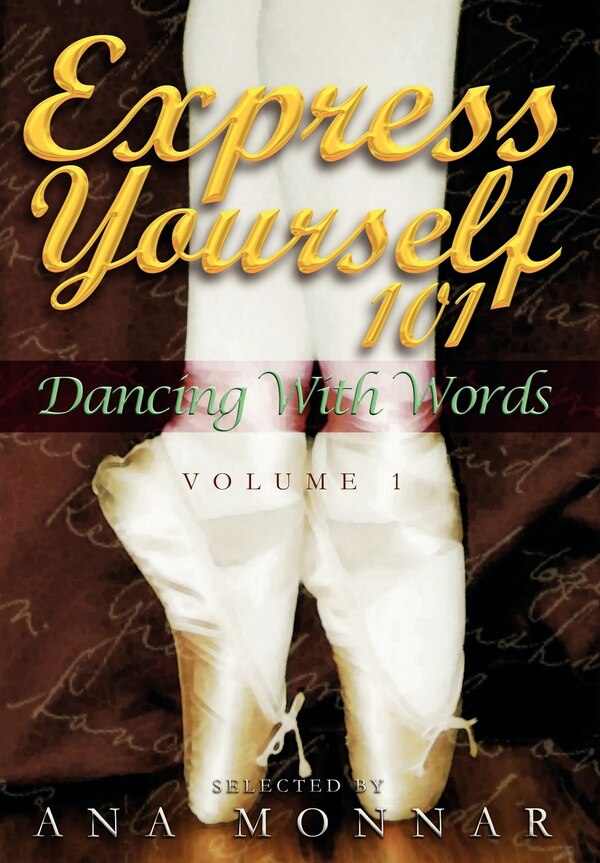 Express Yourself 101 Dancing With Words Volume 1 by Ana Monnar, Hardcover | Indigo Chapters