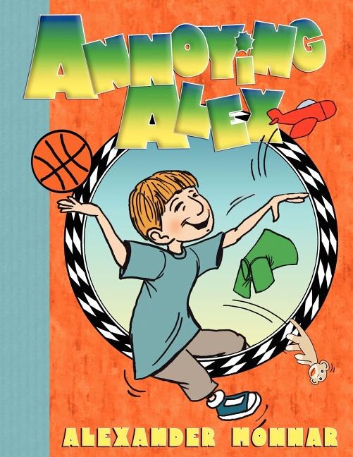 Annoying Alex by Alexander Monnar, Paperback | Indigo Chapters