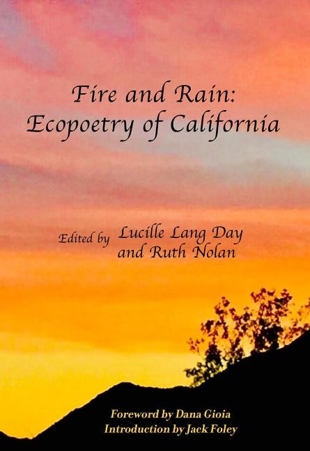 Fire and Rain: Ecopoetry of California by Lucille Lang Day, Paperback | Indigo Chapters