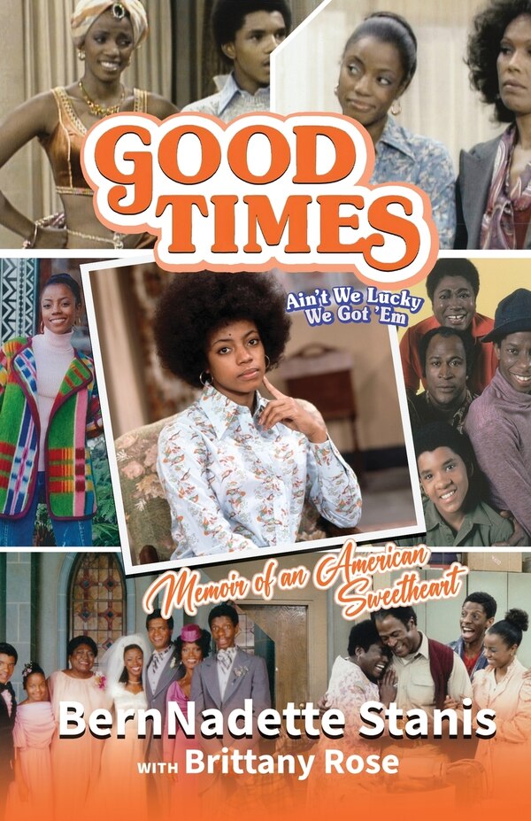 Good Times Ain't We Lucky We Got 'Em by Bernnadette Stanis