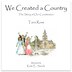 We Created a Country by Tara Ross, Hardcover | Indigo Chapters