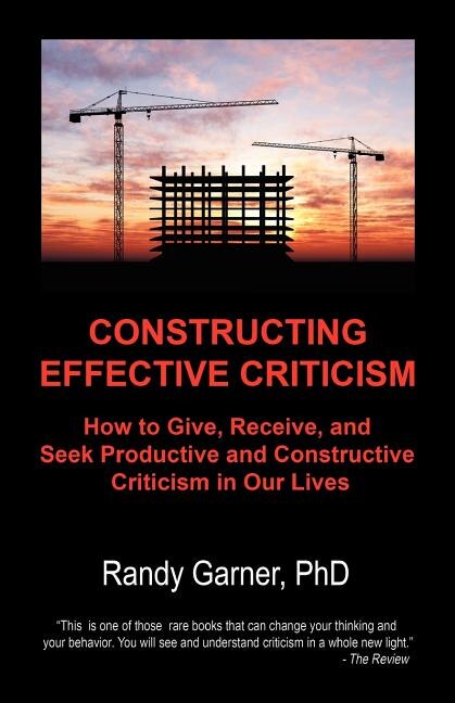 Constructing Effective Criticism by Randy Garner Phd, Paperback | Indigo Chapters