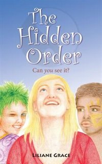 The Hidden Order - Can You See It? by Liliane Grace, Paperback | Indigo Chapters