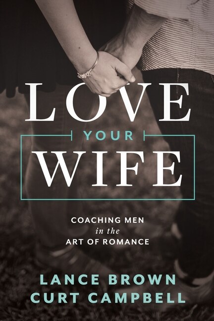 Love Your Wife by Curt Campbell, Paperback | Indigo Chapters