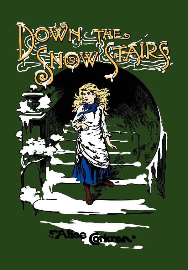 Down the Snow Stairs by Alice Corkran, Hardcover | Indigo Chapters