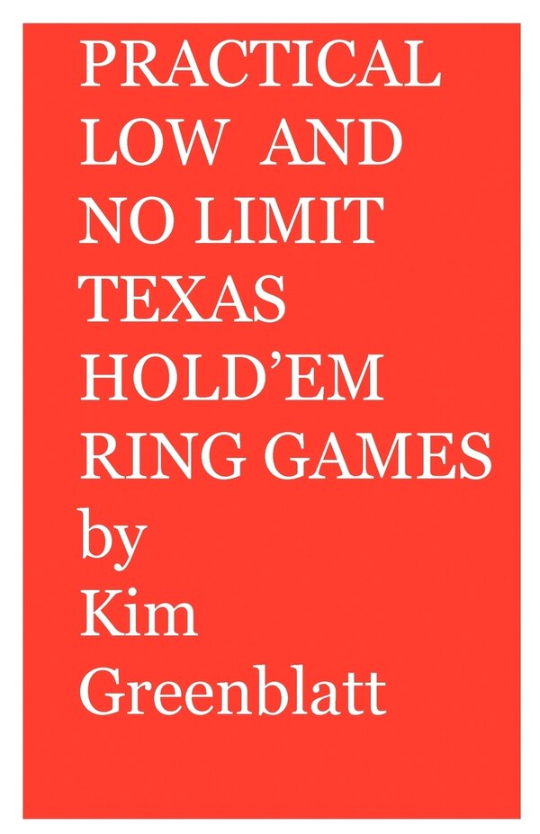 Practical Low And No Limit Texas Hold'em Ring Games by Kim Greenblatt Paperback | Indigo Chapters