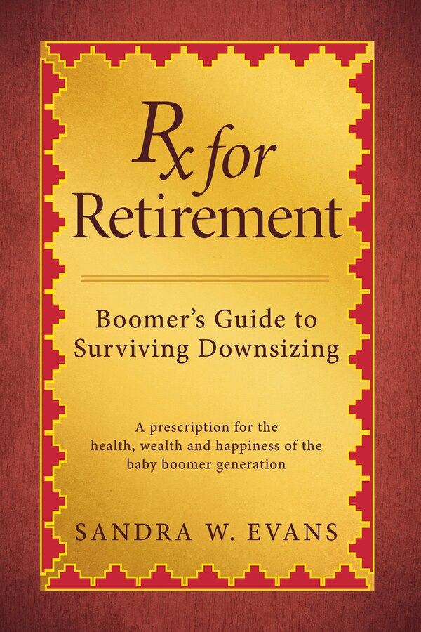 Rx For Retirement: Boomer's Guide To Surviving Downsizing by Sandra W. Evans, Paperback | Indigo Chapters