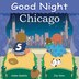Good Night Chicago by Adam Gamble, Board Book | Indigo Chapters