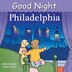 Good Night Philadelphia by Adam Gamble, Board Book | Indigo Chapters