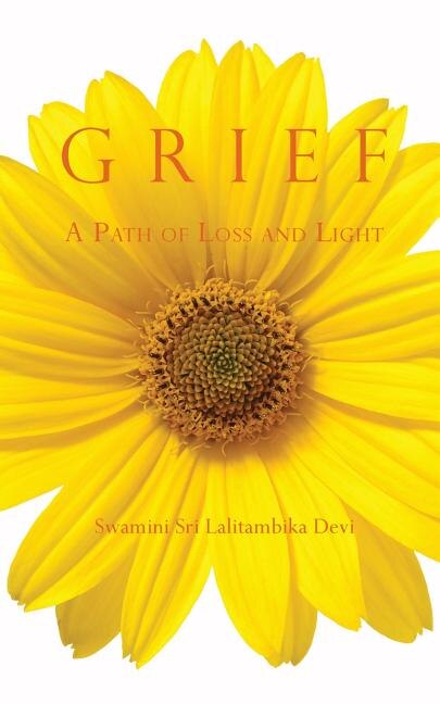 Grief by Swamini Sri Lalitambika Devi, Paperback | Indigo Chapters