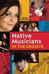 Native Musicians in the Groove by Vincent Schilling, Paperback | Indigo Chapters