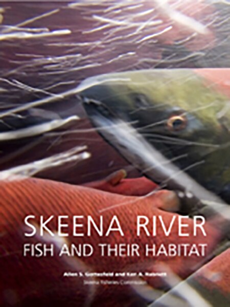 Skeena River Fish and Their Habitat by Allen S. Gottesfeld, Paperback | Indigo Chapters