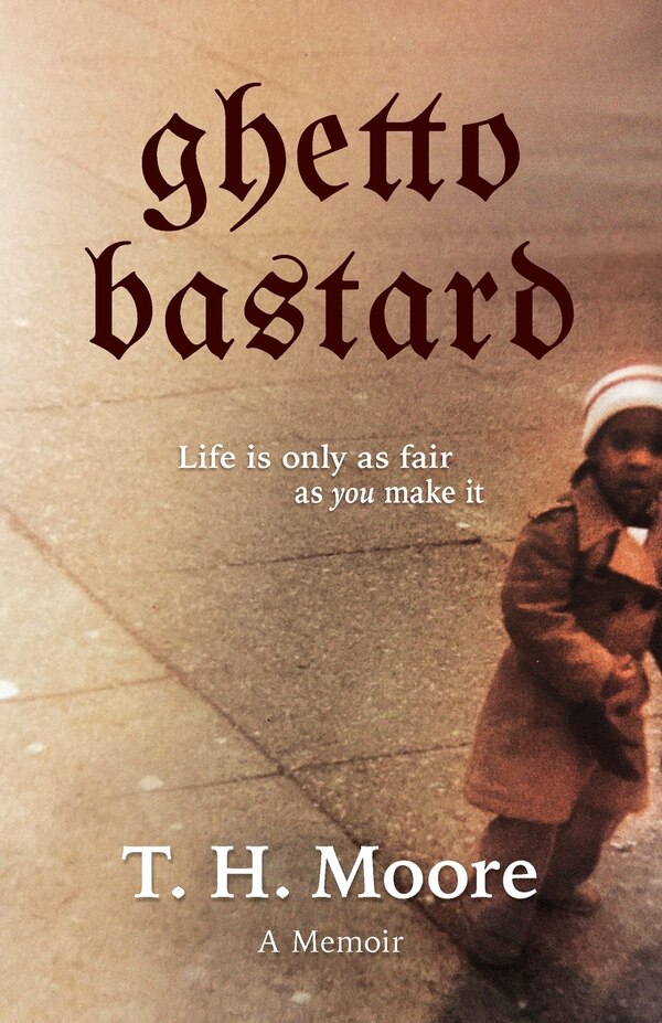 Ghetto Bastard by T H Moore, Paperback | Indigo Chapters