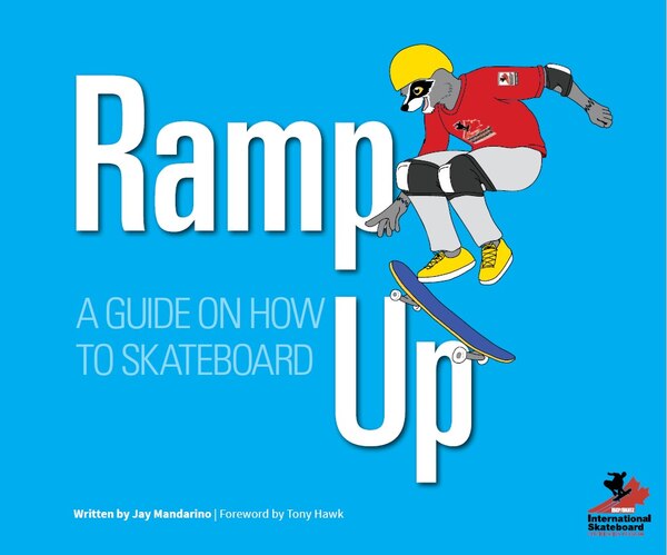RAMP UP A Guide On How To Skateboard by Jay Mandarino, Paperback | Indigo Chapters