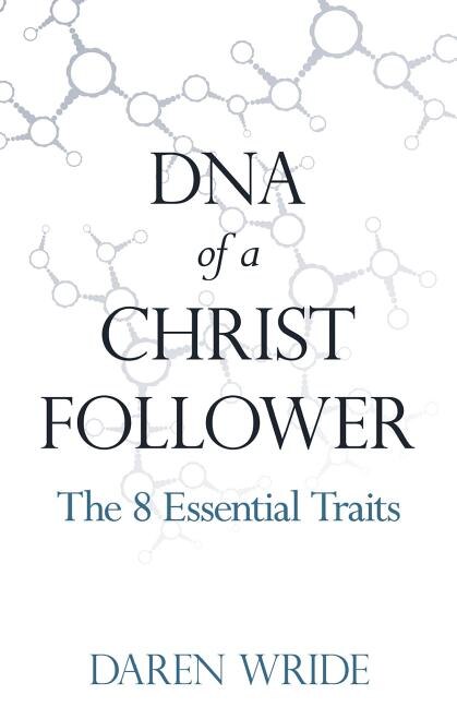 DNA of a Christ Follower by Daren Wride, Paperback | Indigo Chapters