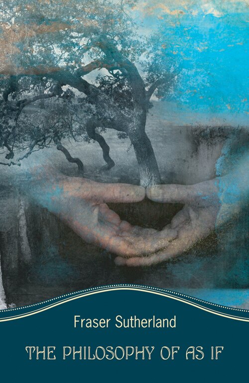 The Philosophy Of As If by Fraser Sutherland, Paperback | Indigo Chapters