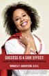 Success Is A Side Effect by Monica F Anderson, Paperback | Indigo Chapters