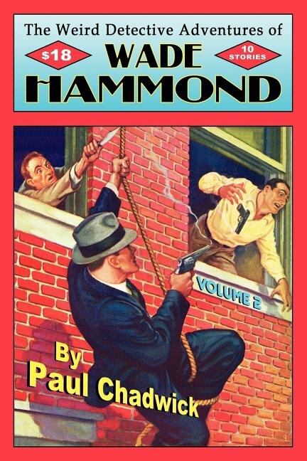 The Weird Detective Adventures of Wade Hammond by Paul Chadwick, Paperback | Indigo Chapters