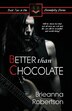 Better Than Chocolate by Brieanna Robertson, Paperback | Indigo Chapters