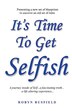 It's Time to Get Selfish by Robyn Busfield, Paperback | Indigo Chapters