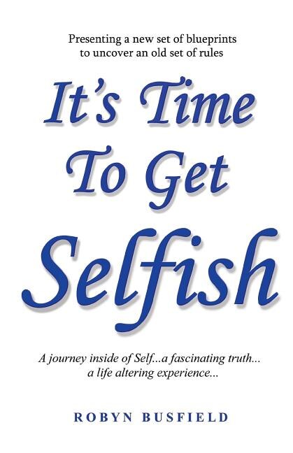 It's Time to Get Selfish by Robyn Busfield, Paperback | Indigo Chapters