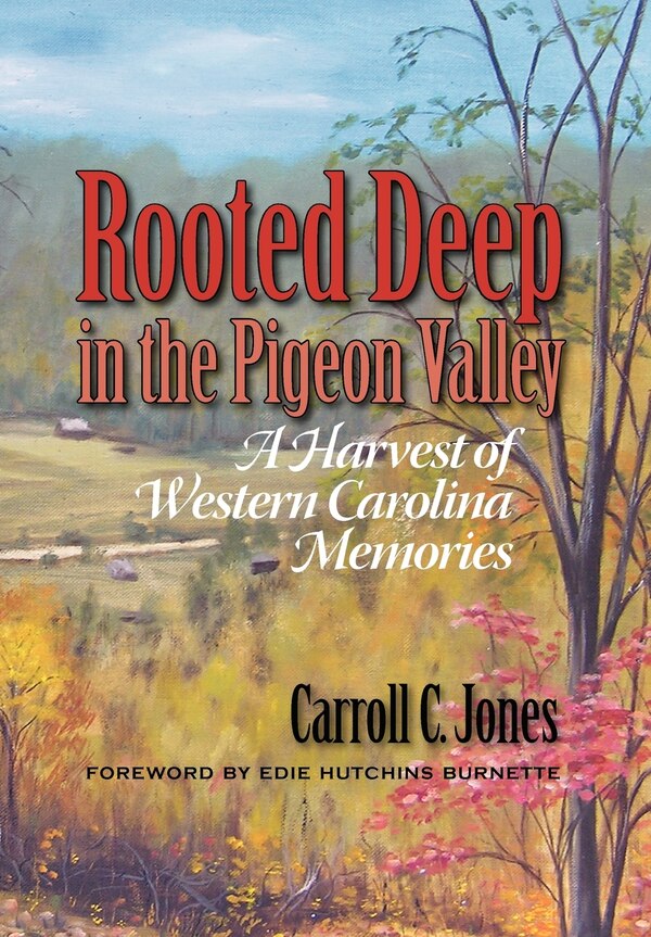 Rooted Deep in the Pigeon Valley by Carroll C Jones, Hardcover | Indigo Chapters
