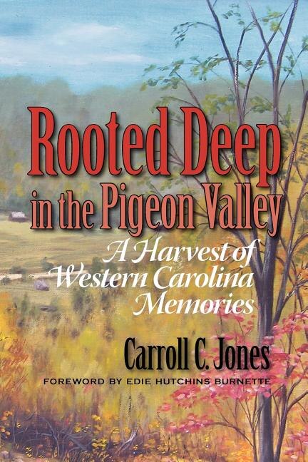 Rooted Deep in the Pigeon Valley by Carroll C Jones, Paperback | Indigo Chapters