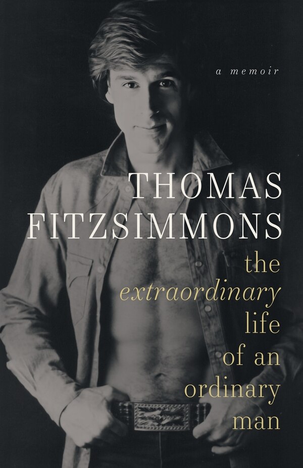 Thomas Fitzsimmons - The Extraordinary Life of an Ordinary Man, Paperback | Indigo Chapters