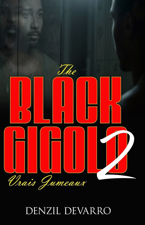 The Black Gigolo 2 (vrais Jumeaux) by Denzil Devarro, Paperback | Indigo Chapters