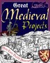 Great Medieval Projects by Kris Bordessa, Paperback | Indigo Chapters