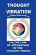 Thought Vibration or the Law of Attraction in the Thought World by William Walker Atkinson, Paperback | Indigo Chapters