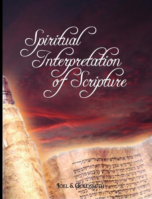 Spiritual Interpretation Of Scripture by Joel S Goldsmith, Paperback | Indigo Chapters