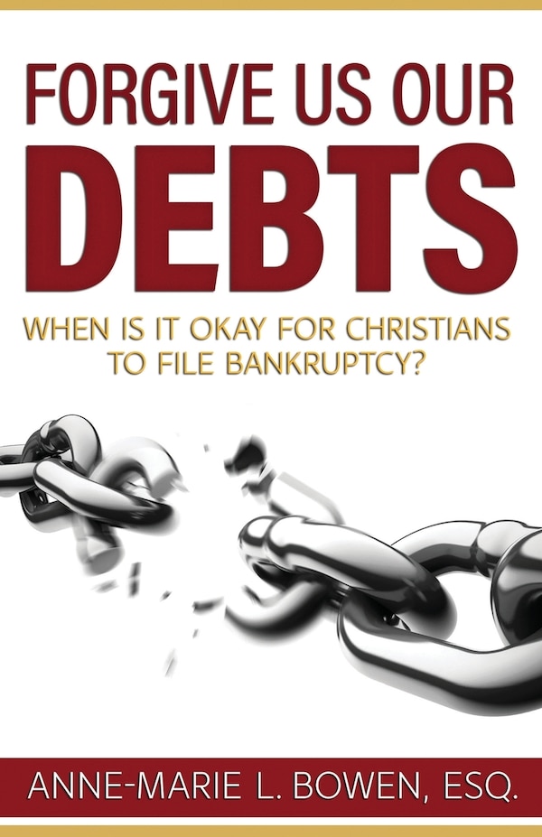 Forgive Us Our Debts by Anne-Marie L Bowen Esq, Paperback | Indigo Chapters