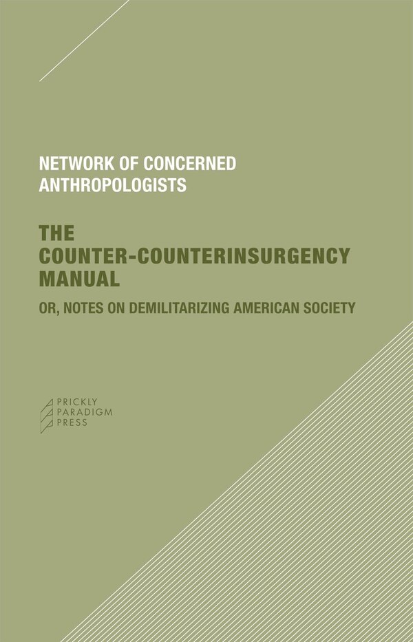 The Counter-Counterinsurgency Manual by The Network of Concerned The Network of Concerned Anthropologists, Paperback | Indigo Chapters