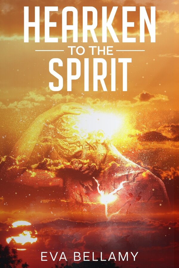 Hearken to The Spirit by Eva Bellamy, Paperback | Indigo Chapters