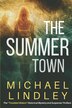 The Summer Town by Michael Lindley, Paperback | Indigo Chapters