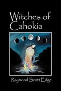 Witches Of Cahokia by Raymond Scott Edge, Paperback | Indigo Chapters