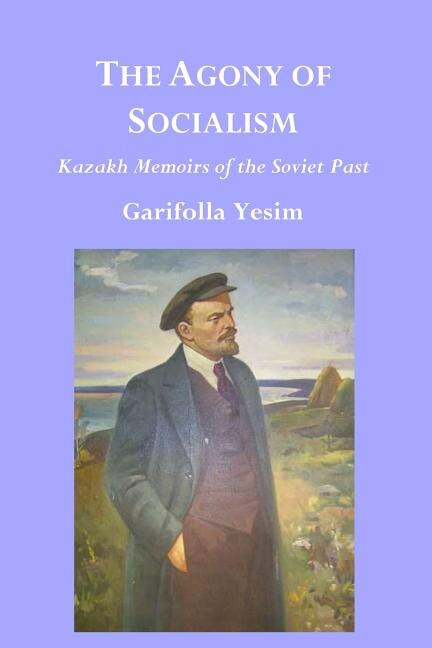 The Agony of Socialism by Garifolla Yesim, Paperback | Indigo Chapters