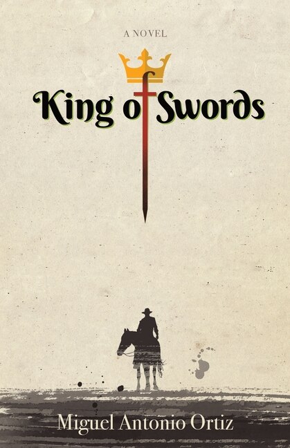 King of Swords by Miguel Antonio Ortiz, Paperback | Indigo Chapters