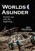 Worlds Asunder by Kirt C Hickman, Hardcover | Indigo Chapters